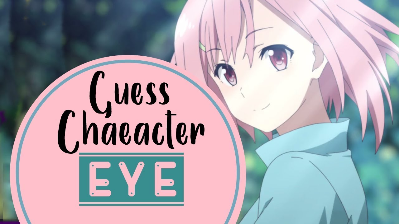Guess Anime Character Eyes Youtube