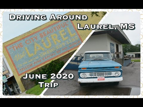 Our First Trip to Laurel, MS- Driving Around Downtown June 2020