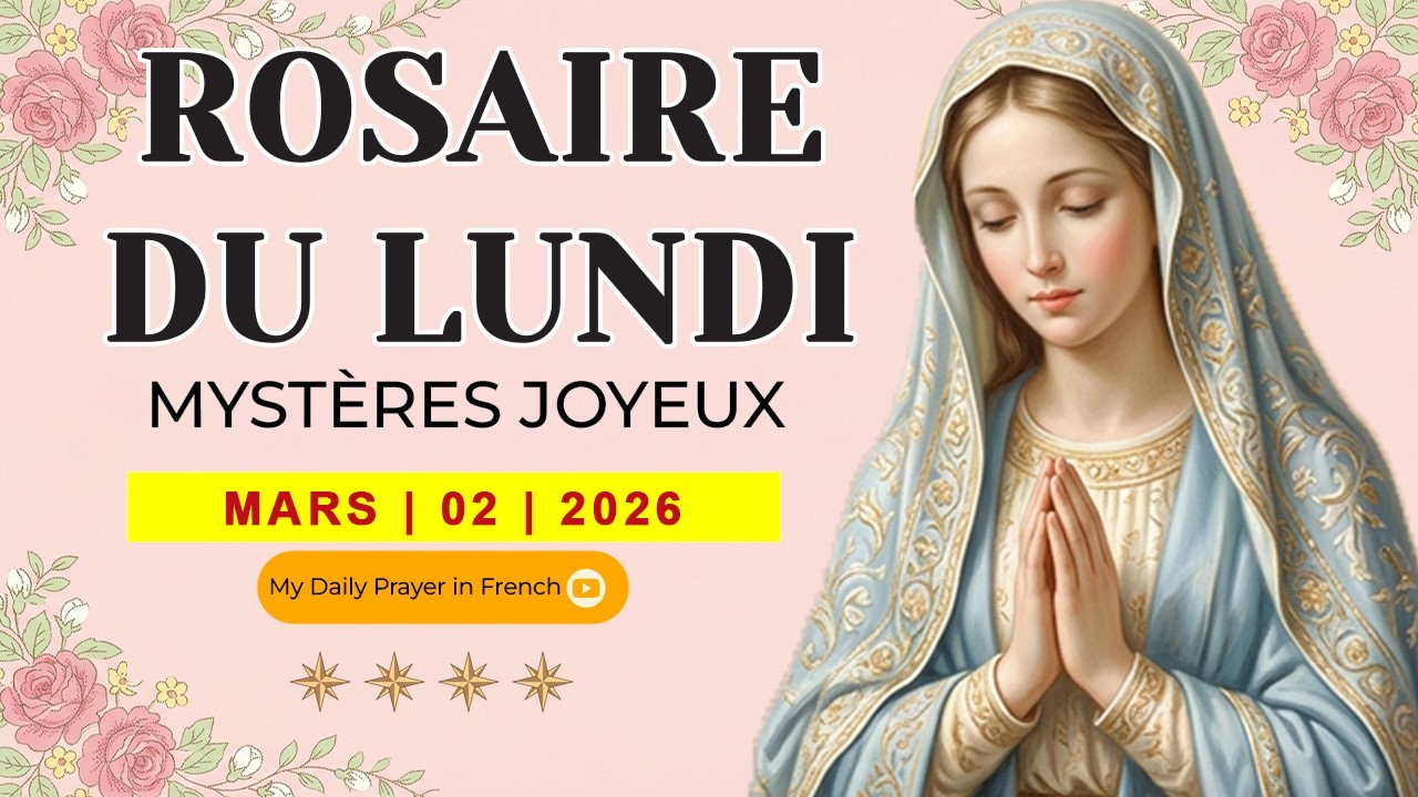 ROSAIRE DU LUNDI🌹MARS 01 2026🙏🏻 MYSTÈRES JOYEUX