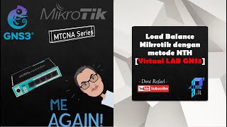 MTCNA SERIES - Load Balance Mikrotik dengan metode NTH menggunakan GNS3 Simulator