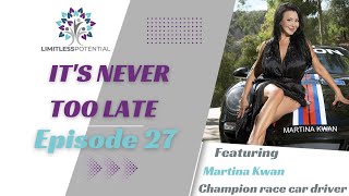 It's never too late | Episode 27 | with Martina Kwan