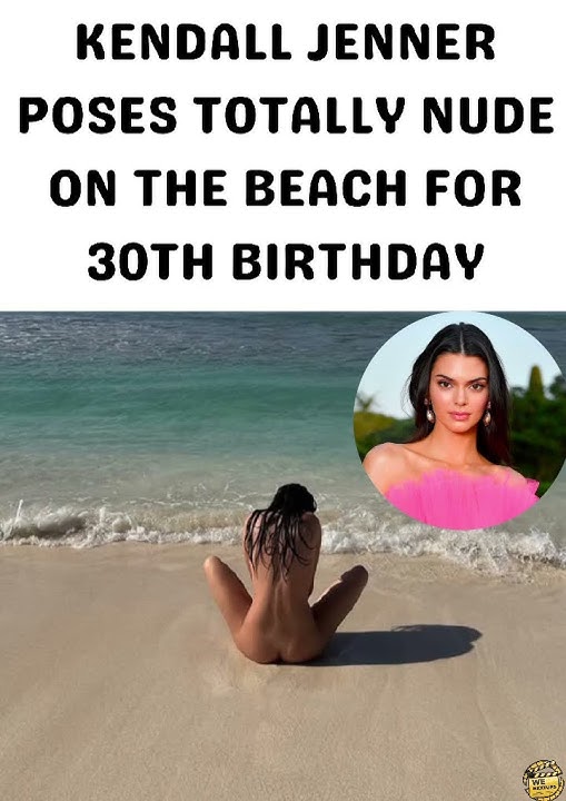 Kendall Jenner: Nude Beach Birthday🔥. #kendalljenner #kardashians #viral #shorts