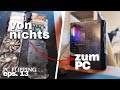 "frischer Wind" Gaming-PC-Flipping (von nichts) bis zum High-End-Gaming-PC (Eps. 13)