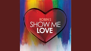 Show Me Love (Re-Recorded) - Robin S.