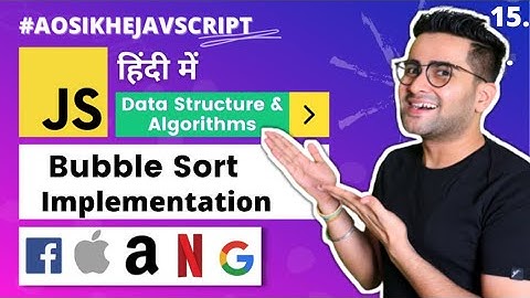 #15 - DS & Algorithms Course | Sorting algorithms | Bubble Sort Implementation 🔥
