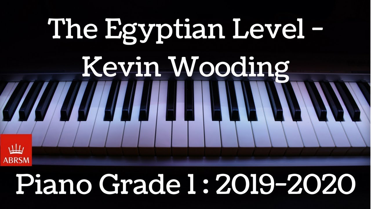 The Egyptian Level Wooding ABRSM Piano Grade 1 20192020 HQ YouTube