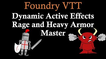 Foundry VTT Dynamic Active Effects Rage and Heavy Armor Master