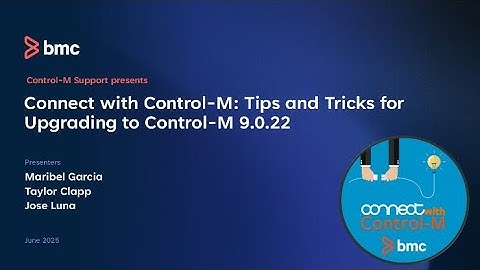 CWCM: Tips and Tricks for Upgrading to Control-M 9.0.22