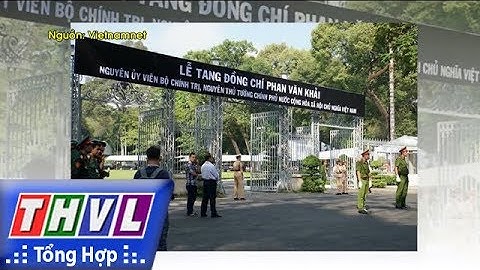 THVL | Người đưa tin 24G: Người dân vượt đường xa viếng nguyên Thủ tướng Phan Văn Khải