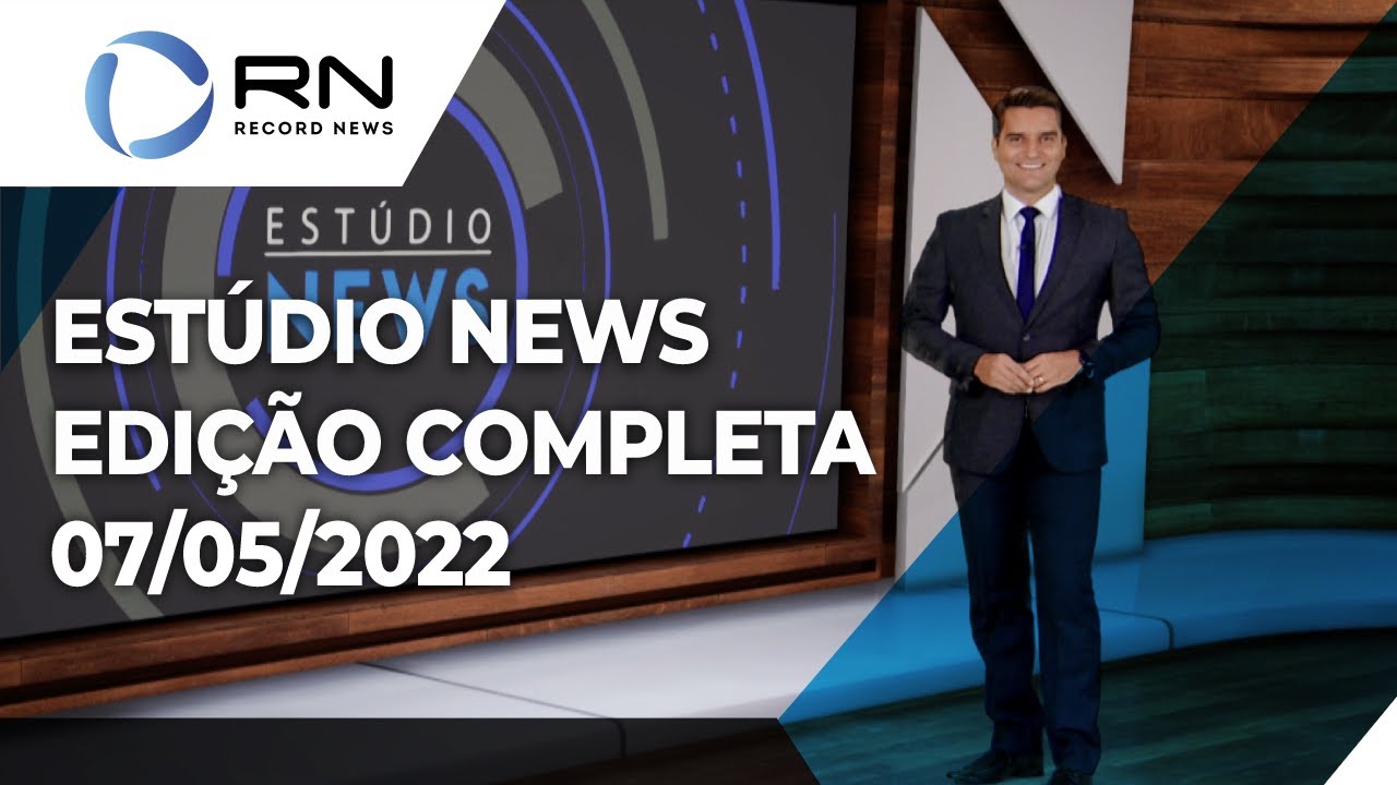 Estúdio News – 07/05/2022