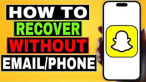 How to Recover SnapChat Account without Phone Number and Email (2023 Guide)