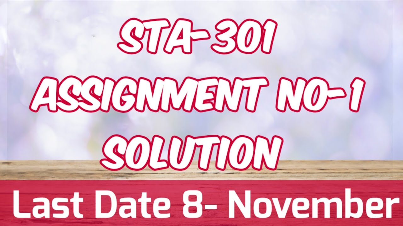 STA-301 Assignment No-1 Solution Spring 2020 | STA-301 100% Correct Solution Spring December 2020