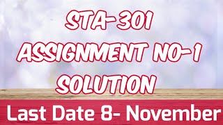 STA-301 Assignment No-1 Solution Spring 2020 | STA-301 100% Correct Solution Spring December 2020