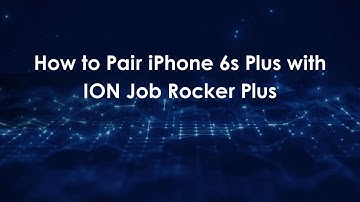 How to Pair iPhone 6s Plus with ION Job Rocker Plus