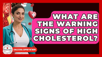 What Are the Warning Signs of High Cholesterol? | Cholesterol Support Network