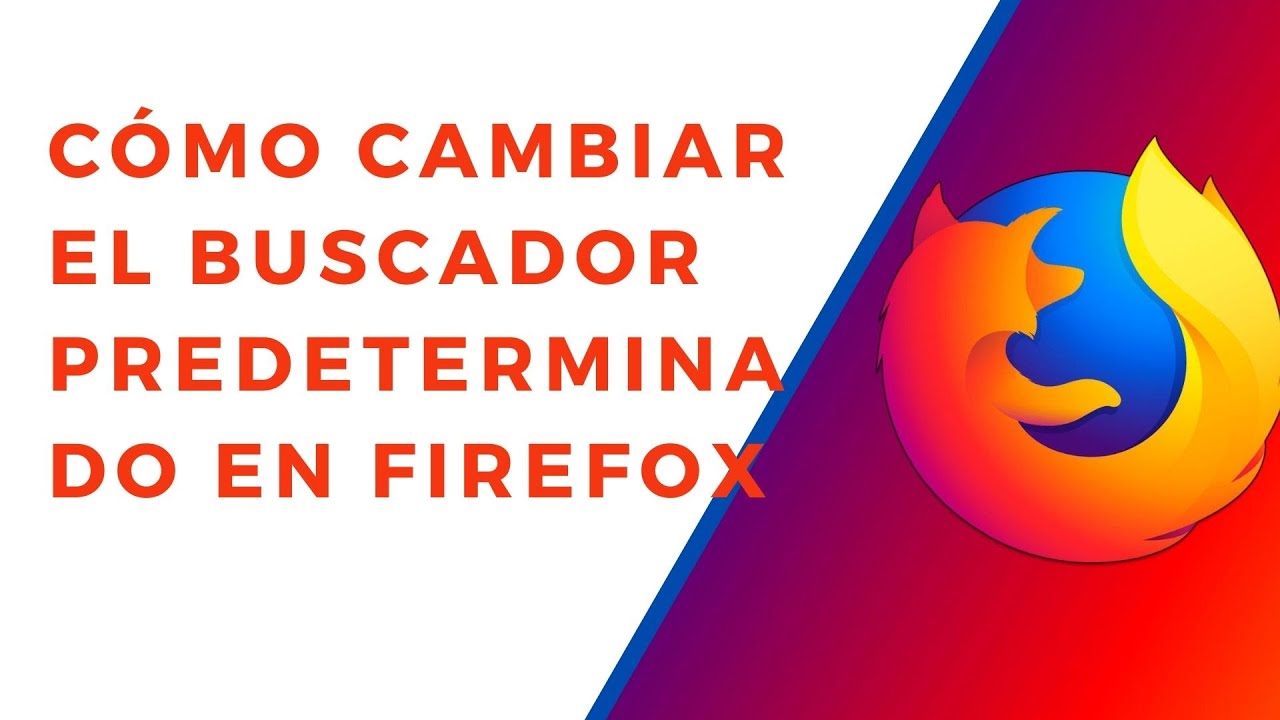 Inflar sí mismo Carne de cordero Cómo cambiar el buscador predeterminado en Firefox | Como hacer Google mi  pagina de inicio en mozill - YouTube