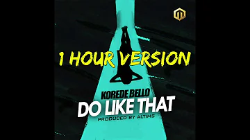 Korede Bello - Do Like That (1 Hour Version)