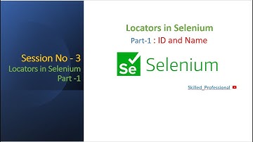 Session -3 | Selenium Locators - Part 1 | ID, Name | Types of Locators in Selenium