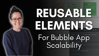 When & Where to Put Reusable Elements for a Scalable Bubble App