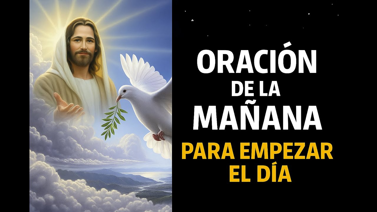 Oración de la Mañana para Empezar el Día con la Bendición de Dios - YouTube