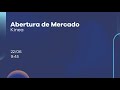 Abertura de Mercado | Kinea