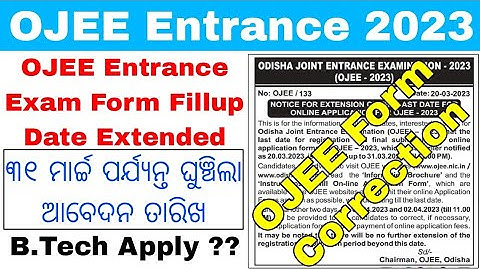 ojee application last date 2023 updates//ojee form correction date//ojee b.tech apply process update