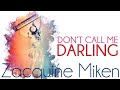 Dont call me darling  zacquine miken original song