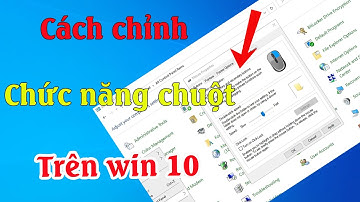 Cách tùy chỉnh cài đặt chức năng con chuột trên máy tính
