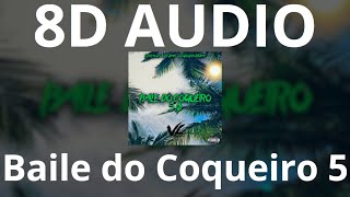 Baile do Coqueiro 5 (8D AUDIO)