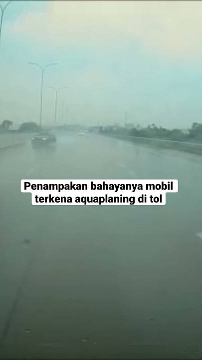 Penampakan Bahayanya Dampak Aquaplaning Pada Mobil Kecepatan Tinggi Di Jalan Tol #short #shorts