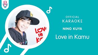 Nino Kuya – Love in Kamu ( Karaoke Version)