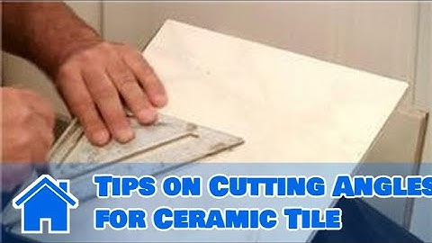 Tile 101 : Tips on Cutting Angles for Ceramic Tile