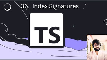 36. TYPESCRIPT : Index Signatures