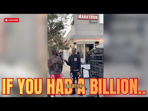 If You Had A BILLION Dollars LA Edition At Marathon Burger