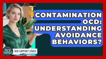 Contamination OCD: Understanding Avoidance Behaviors? - OCD Support Space