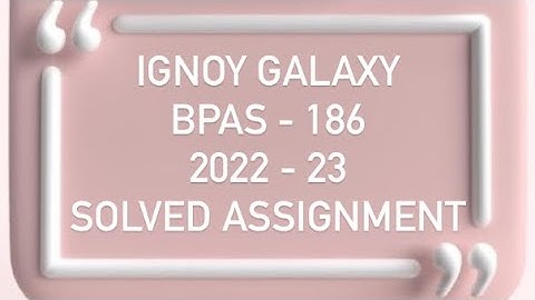 IGNOU bpas - 186 | 2022-23 | Solved assignment | Pdf | IGNOU GALAXY PUBLICATIONS