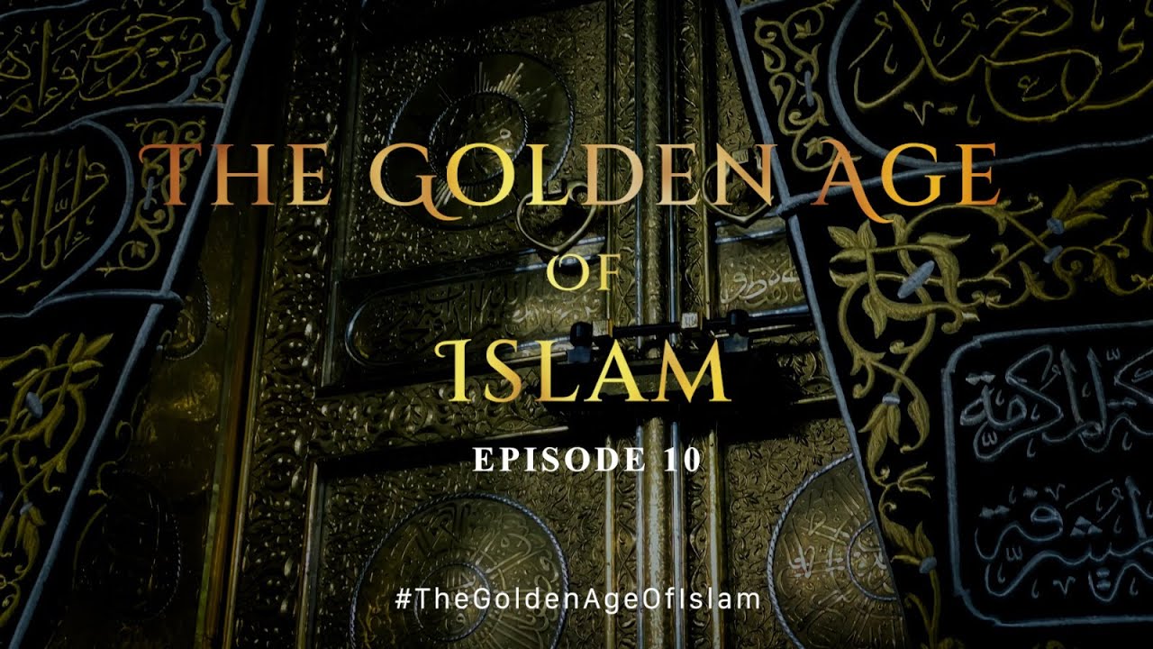The Golden Age of Islam | EP 10 - YouTube
