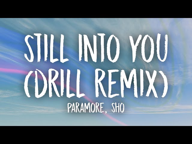 Still Into You Drill Remix (TikTok Version) Lyrics | Prod.  @Sho_Beatz class=