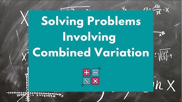 Solving Problems Involving Combined Variation Math 9