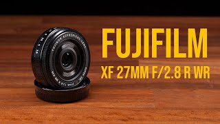Fuji XF27mm R WR  5 reason why I bought it!