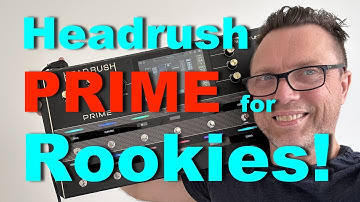 Headrush Prime for Rookies