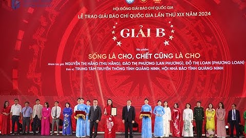 Trung tâm Truyền thông Quảng Ninh đoạt 4 giải tại Giải Báo chí Quốc gia lần thứ XIX, năm 2024