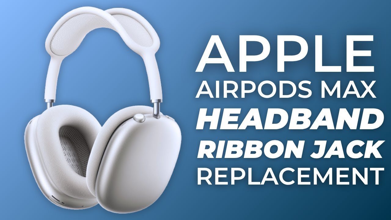Apple AirPods Max 1st and 2nd Generation Headband Jack Repair