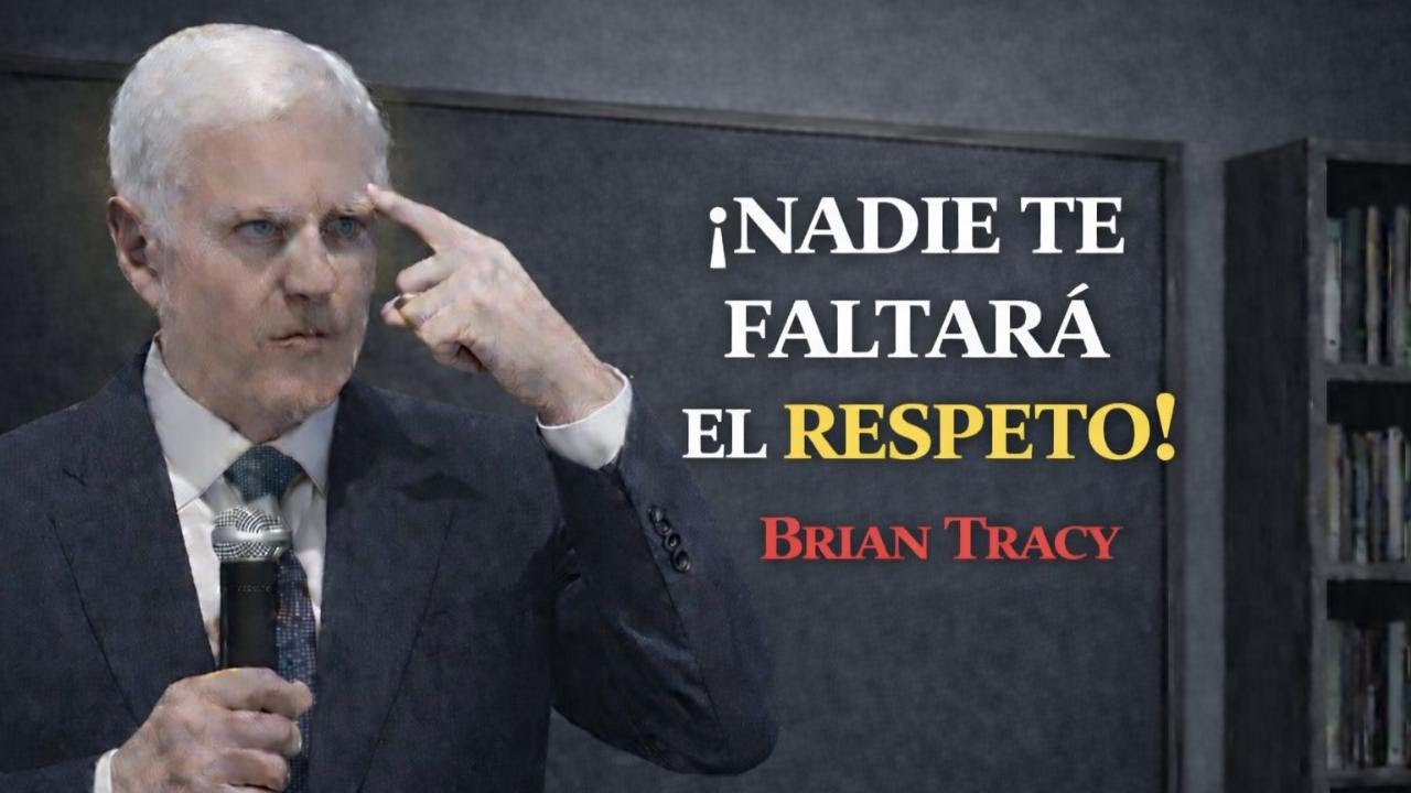 CONVIERTETE EN UN HOMBRE RESPETADO POR TODOS 🧠| BRYAN TRACY 