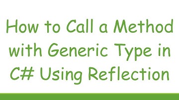 How to Call a Method with Generic Type in C#  Using Reflection