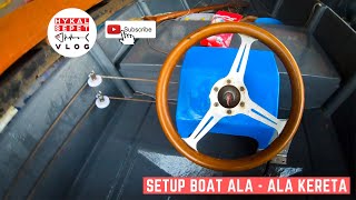 Bot baru aku part 2..setup steering pedal minyak dan stand enjin..- Vlog #26