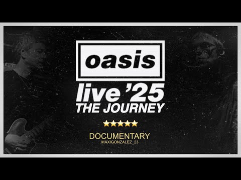 Oasis Live 25 The Journey Documentary