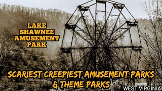 Scariest Creepiest Amusement Parks & Theme Parks/LAKE SHAWNEE, WEST VIRGINIA, US