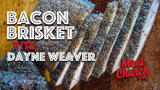Bacon Brisket with Dayne Weaver of Dayne's Craft Barbecue