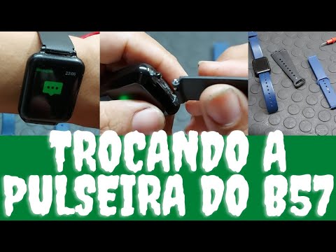 smartwatch b57 troca pulseira
